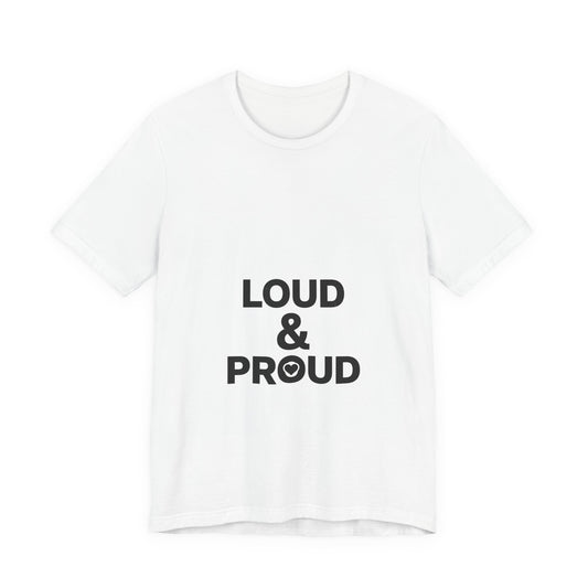 Loud & Proud Tee — Bold LGBTQ+ Pride Graphic T-Shirt